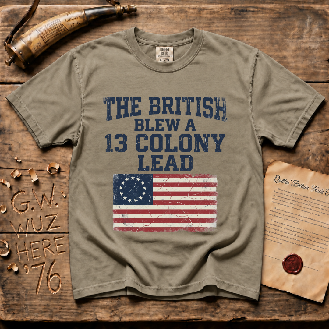 The British Blew a 13 Colony Lead Comfort Colors® Light T-Shirt