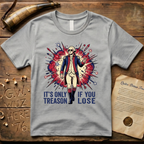 It's Only Treason If You Lose - George Washington Action Movie Hero T-Shirt