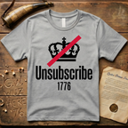 Unsubscribe From the Crown 1776 T-Shirt