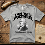 Alexander Hamilton I Am Your Founding Father Light Father's Day T-Shirt