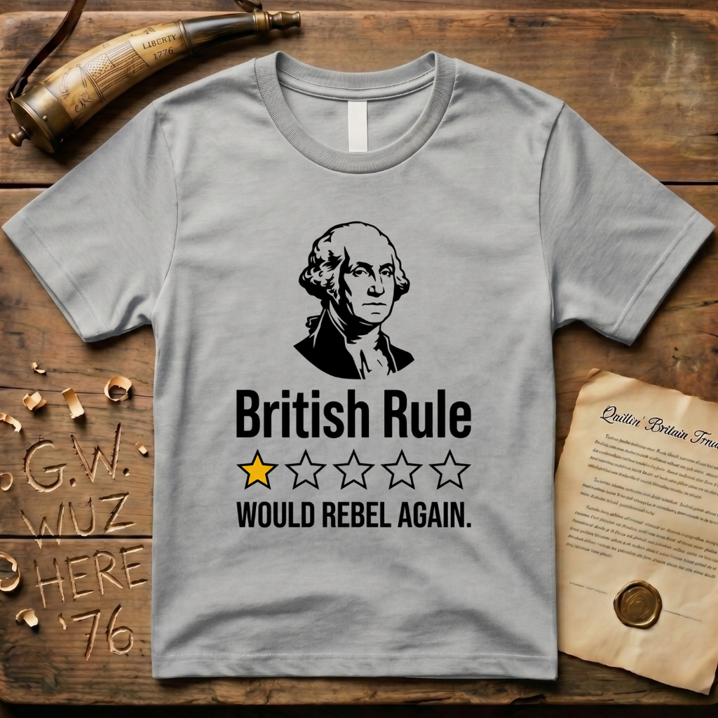 British Rule 1-Star Review Would Rebel Again Light T-Shirt