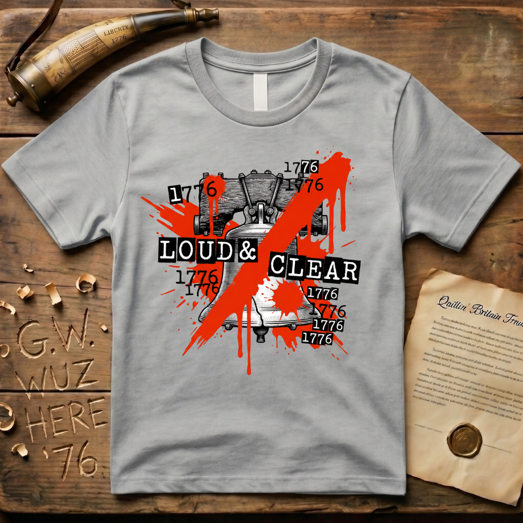1776 Liberty Bell Loud & Clear T-Shirt