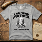Benjamin Franklin I Am Your Founding Father Light Father's Day T-Shirt