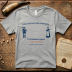Long Distance Relationships - 13 Colonies Apart - Letters Take Weeks T-Shirt