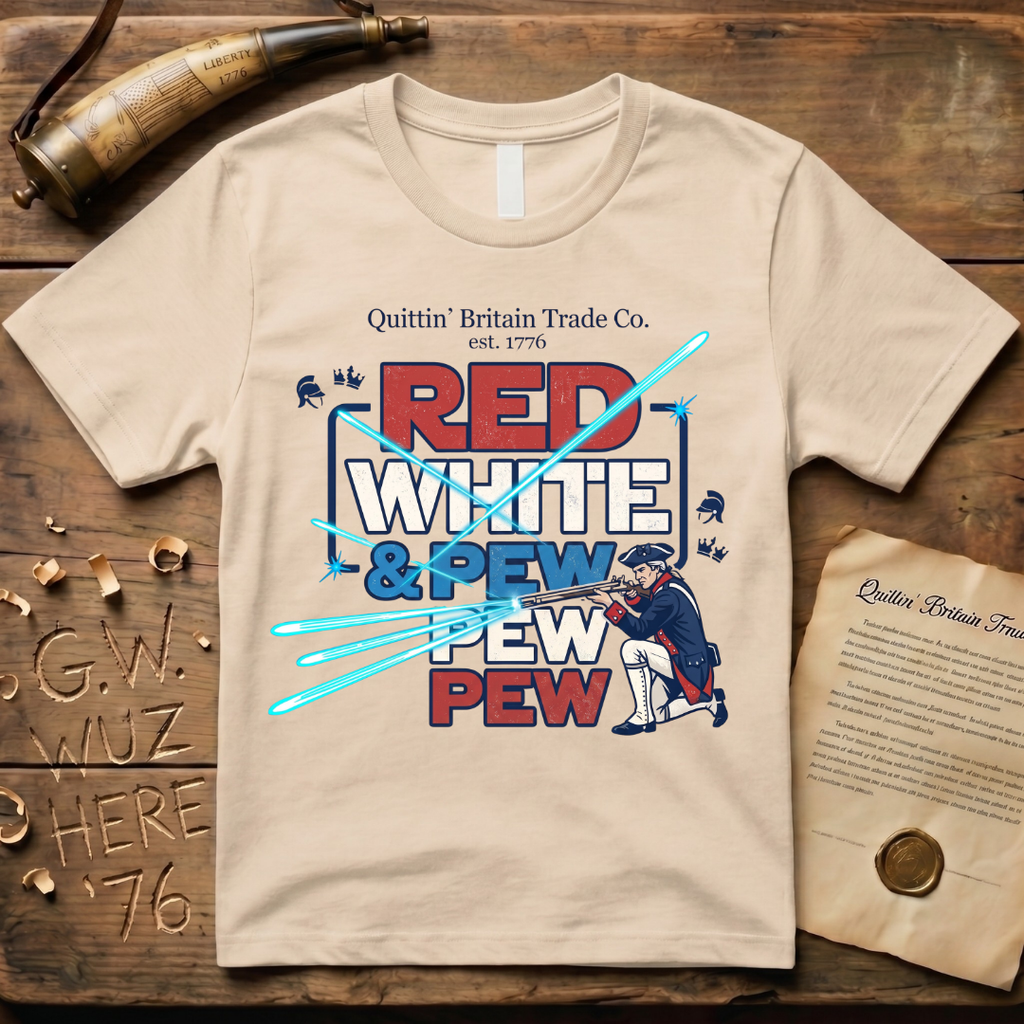 Red White and Pew Pew Pew Quittin' Britain Laser Space Musket T-Shirt