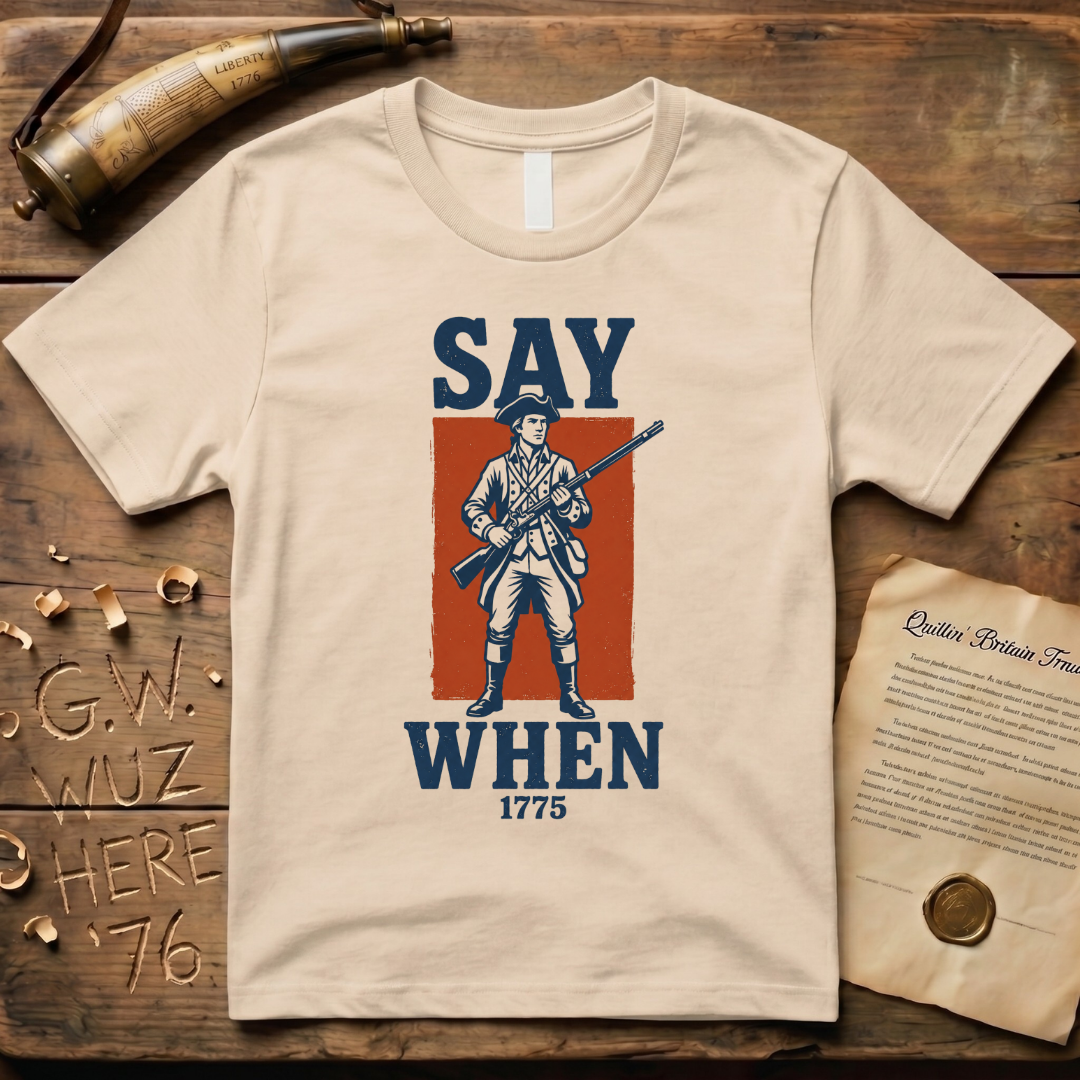 Minutemen Say When 1775 T-Shirt