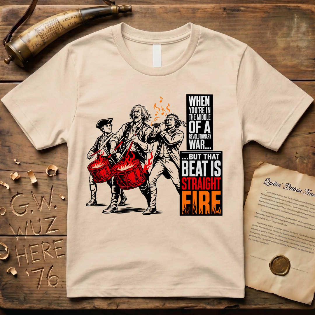 When You're In The Middle of a Revolutionary War But That Beat is Straight Fire Crazed Light T-Shirt
