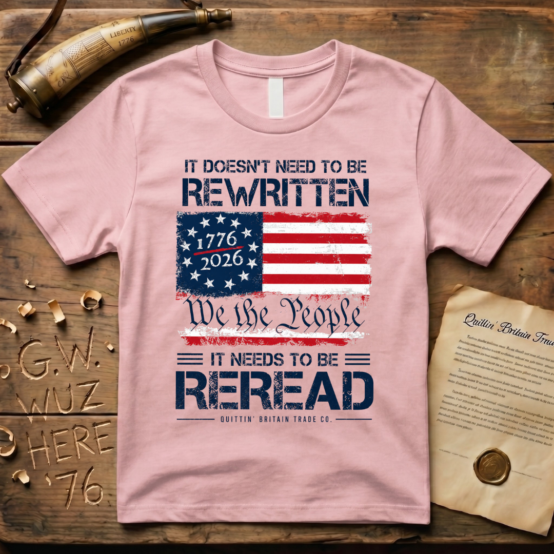 It Doesn't Need To Be Rewritten, It Needs to Be Reread Color T-Shirt