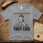 King George Lose the Colonies They Said It'll Be Fine T-Shirt