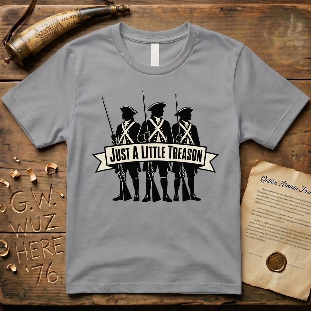 Just a Little Treason T-Shirt