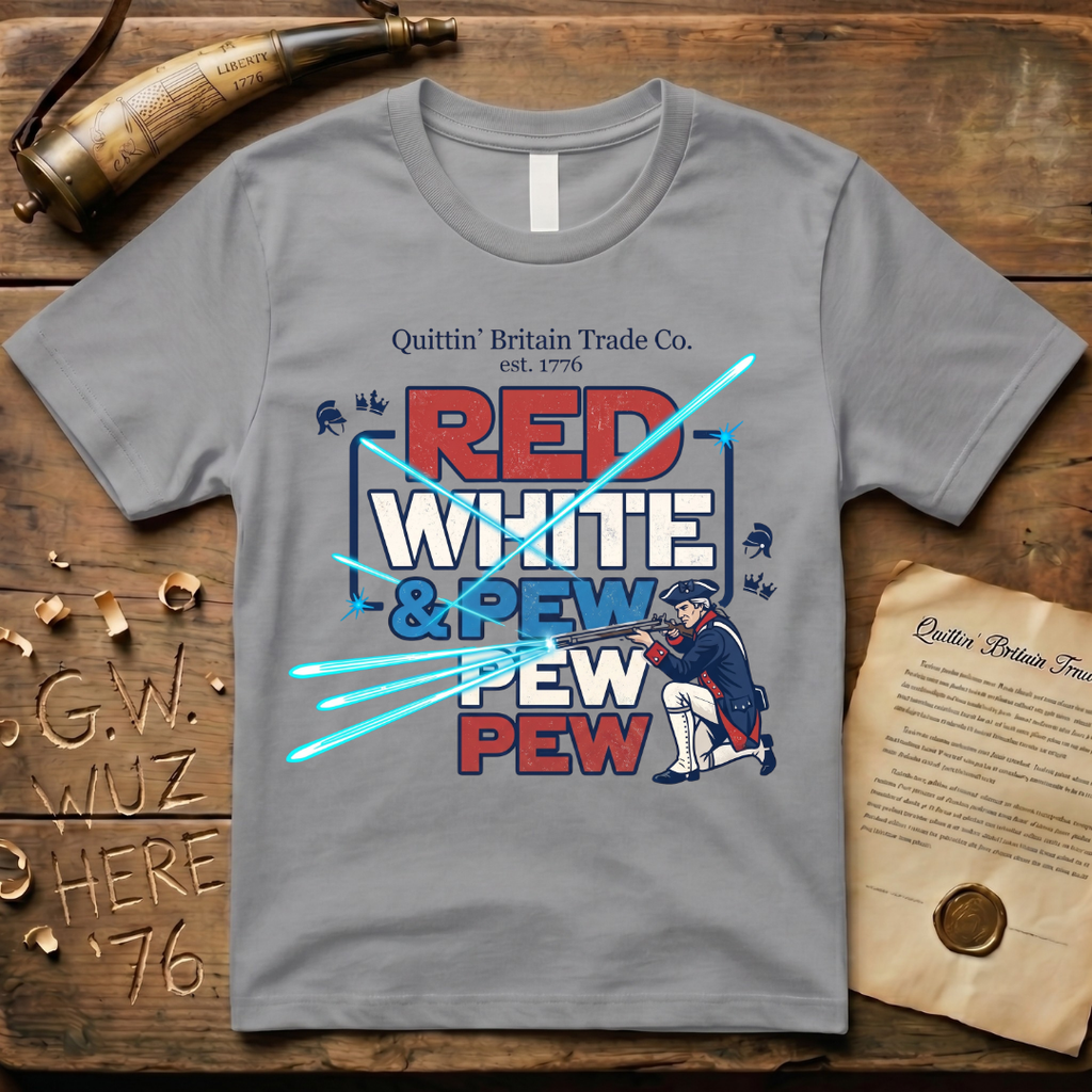 Red White and Pew Pew Pew Quittin' Britain Laser Space Musket T-Shirt