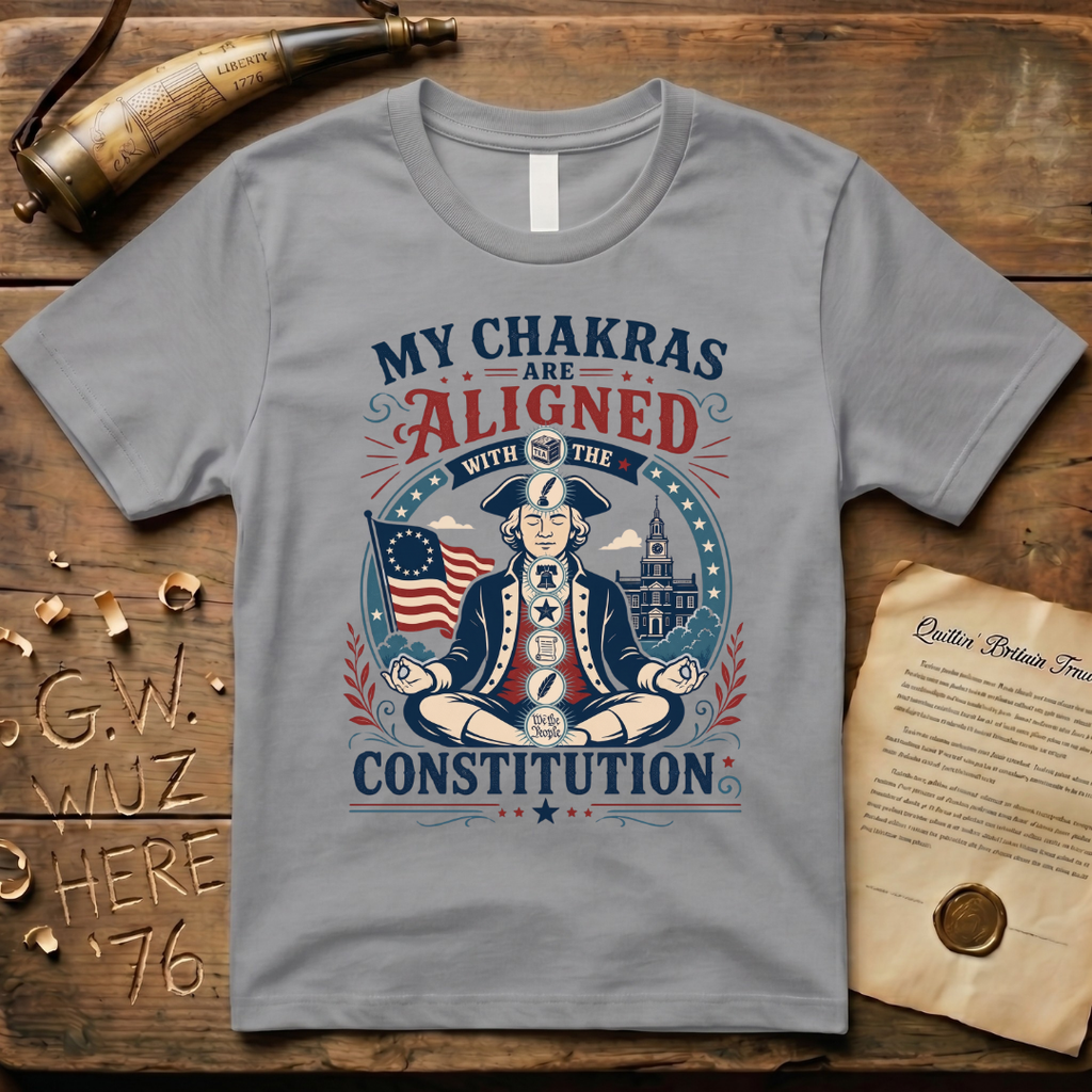 My Chakras are Aligned with the Constitution Meditation T-Shirt