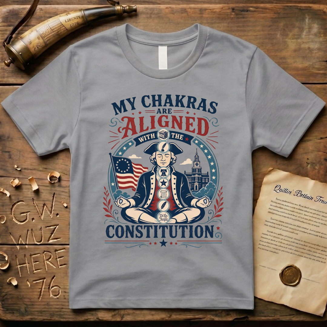 My Chakras are Aligned with the Constitution Meditation T-Shirt