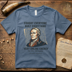 Alexander Hamilton Fought Everyone, Built Everything, Still Arguing "Very Online Energy" Est. 1776 T-Shirt