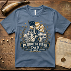 Patriot by Birth, Dad by the Grace of God T-Shirt