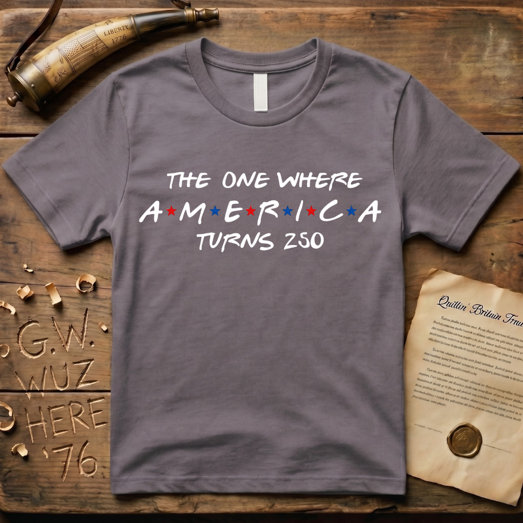 "The One Where America Turns 250" Semiquincentennial T-Shirt