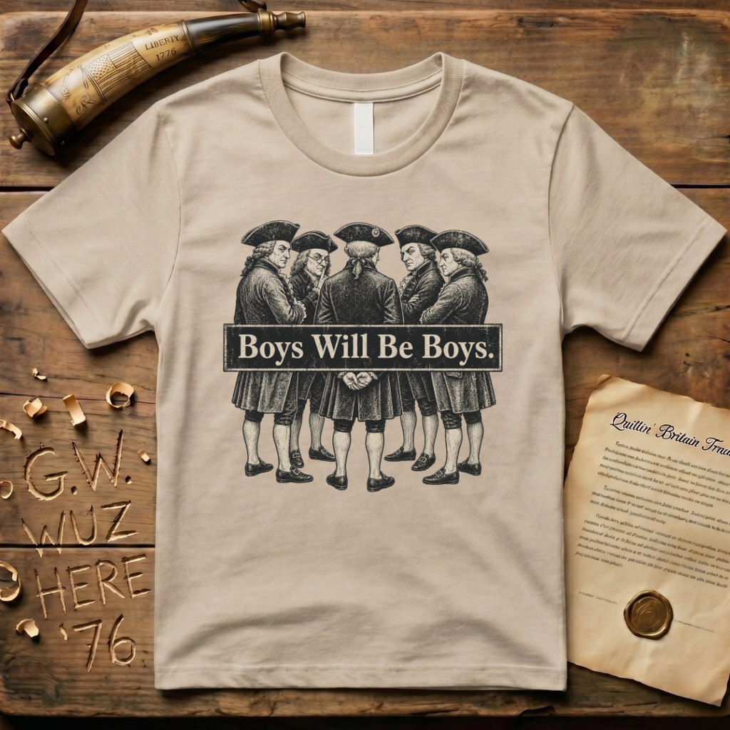 Boys Will Be Boys - Planning Forefathers T-Shirt