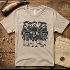 Boys Will Be Boys - Planning Forefathers T-Shirt