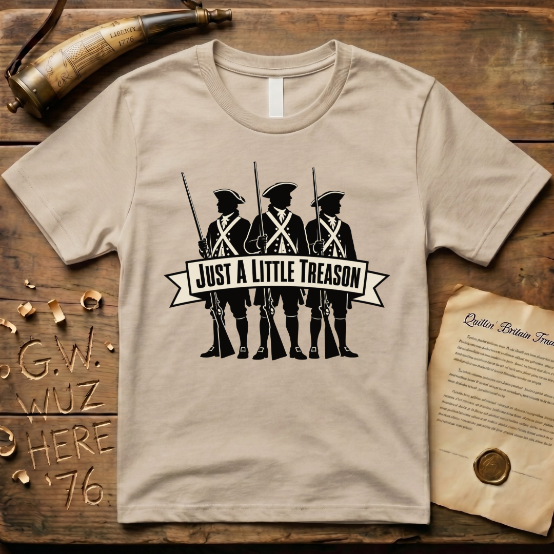 Just a Little Treason T-Shirt