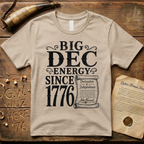 Big DEC Energy Since 1776 Declaration of Independence Light T-Shirt