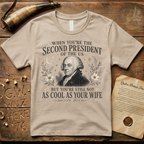 John Adams Not as Cool as Abigail T-Shirt