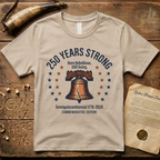 Semiquincentennial Commemorative Edition 250 Years Strong, Born Rebellious, Still Going T-Shirt