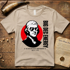 Thomas Jefferson Big DEC Energy 1776 Declaration of Independence Light T-Shirt