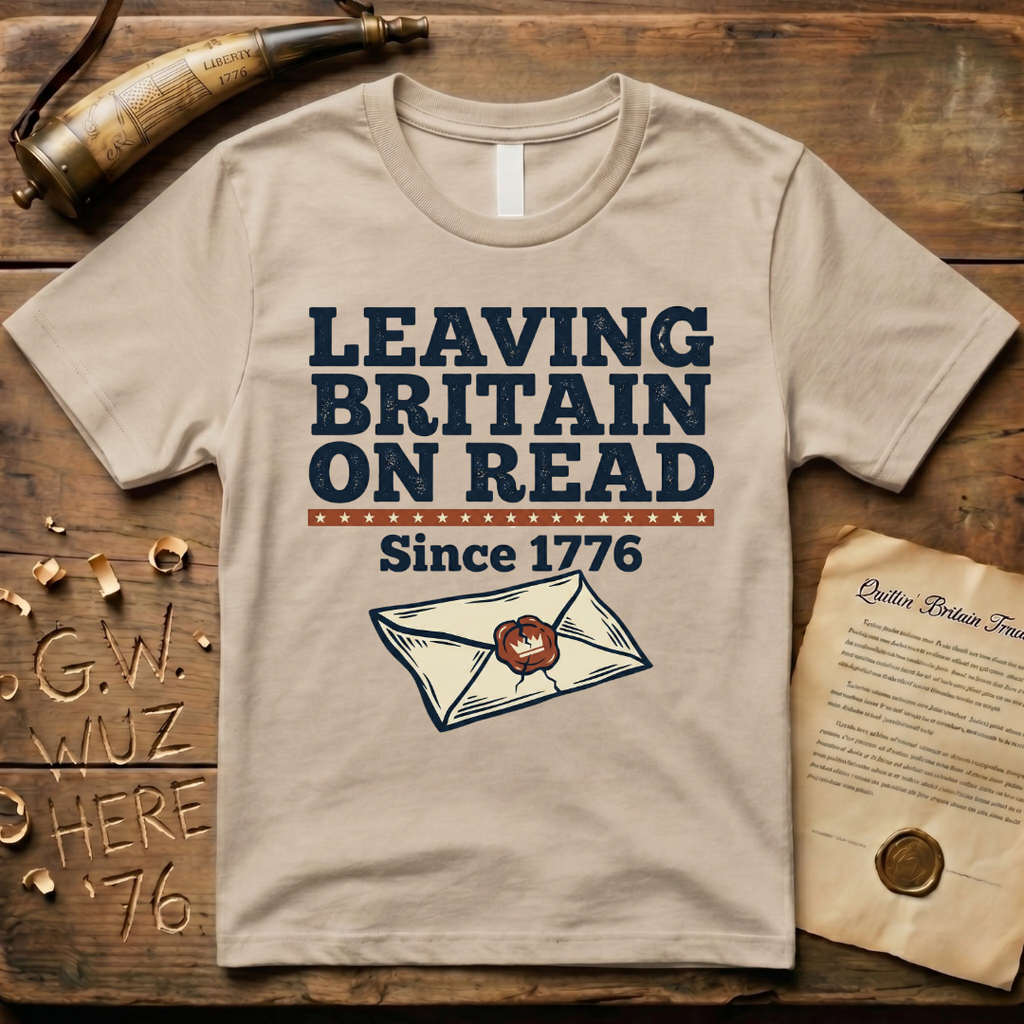 Leaving Britain On Read Since 1776 T-Shirt
