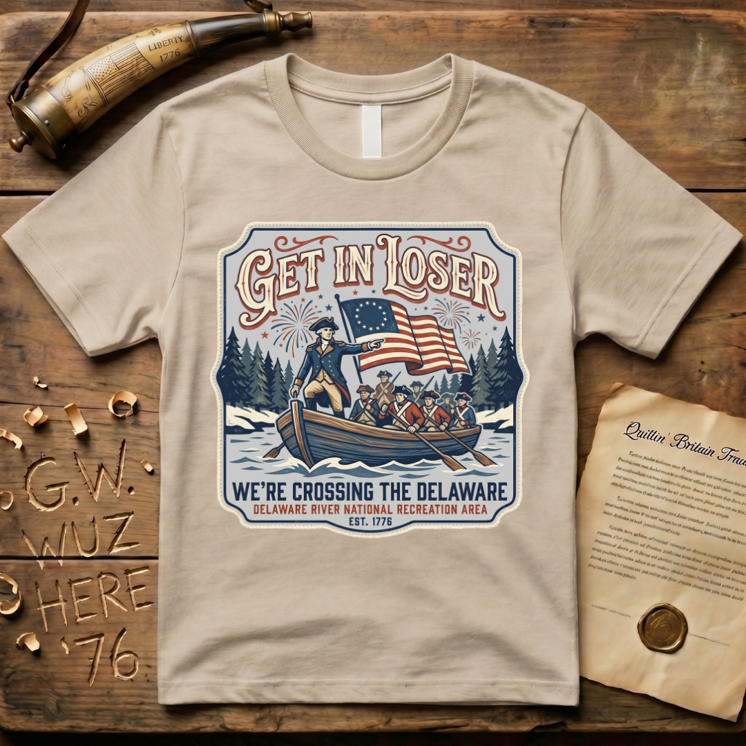 Get in Loser We're Crossing the Delaware Printed Patch T-Shirt