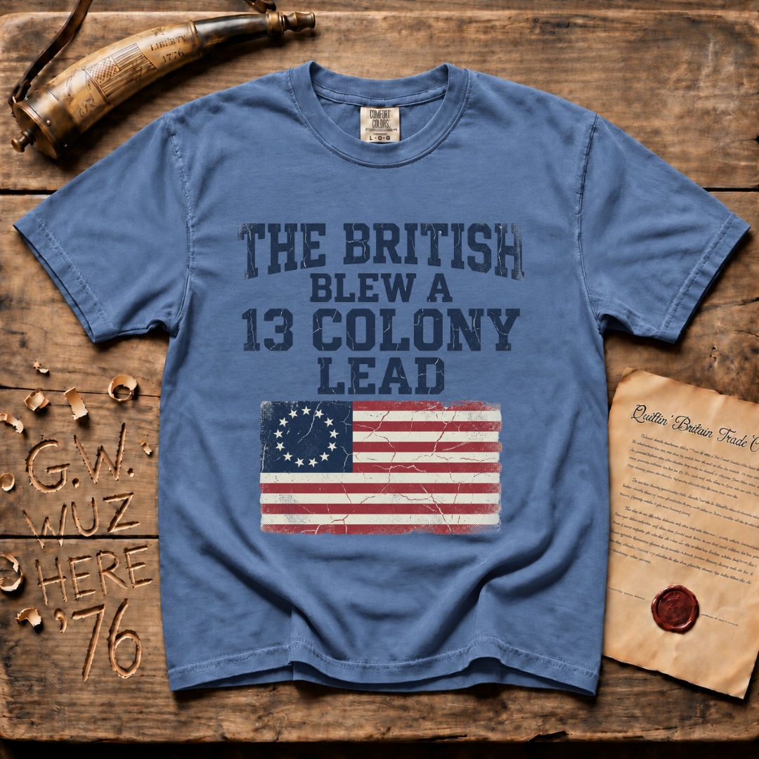 The British Blew a 13 Colony Lead Comfort Colors® Light T-Shirt