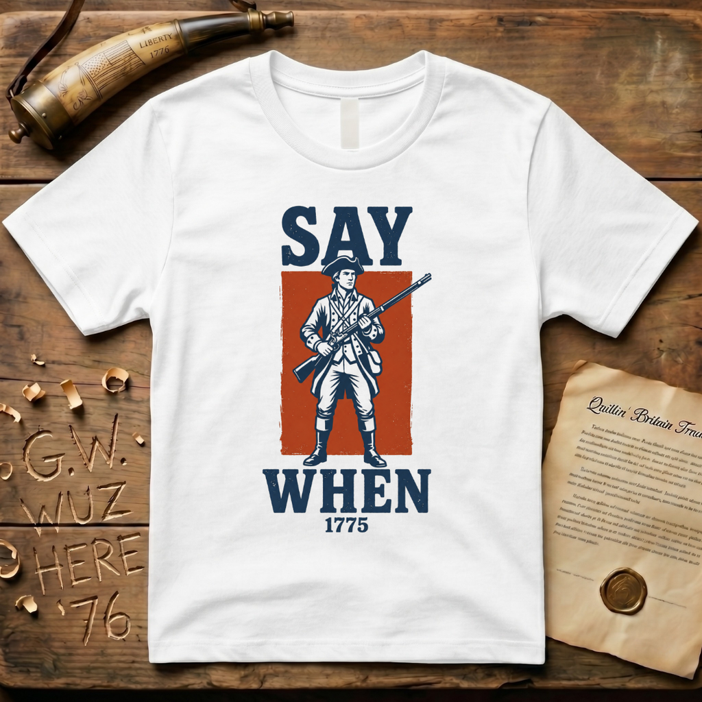 Minutemen Say When 1775 T-Shirt
