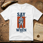 Minutemen Say When 1775 T-Shirt