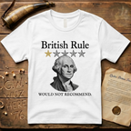 British Rule 1-Star Review Would Not Recommend Light T-Shirt