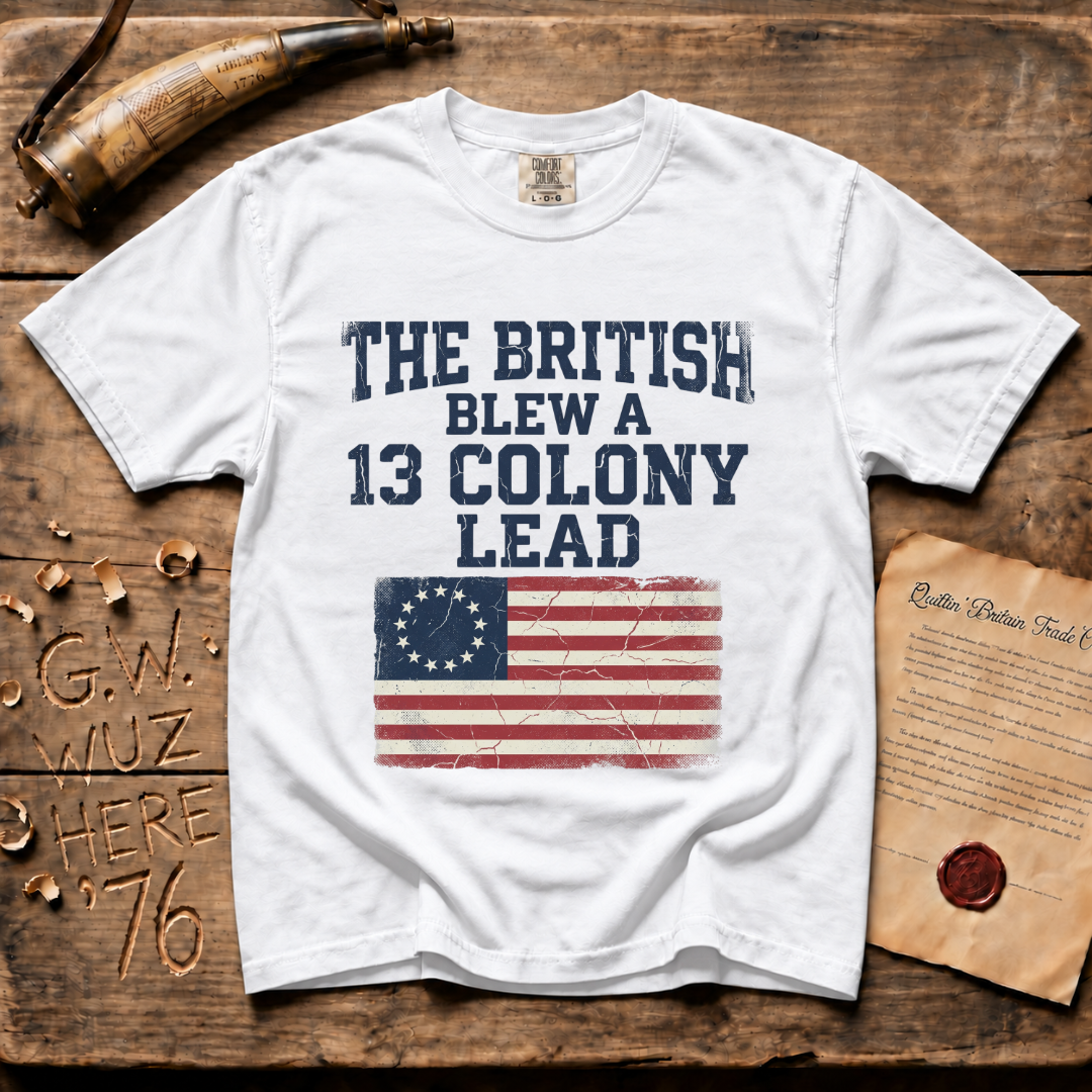 The British Blew a 13 Colony Lead Comfort Colors® Light T-Shirt