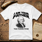 John Adams I Am Your Founding Father Light Father's Day T-Shirt