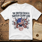 The British Blew a Thirteen Colony Lead Bowling T-Shirt