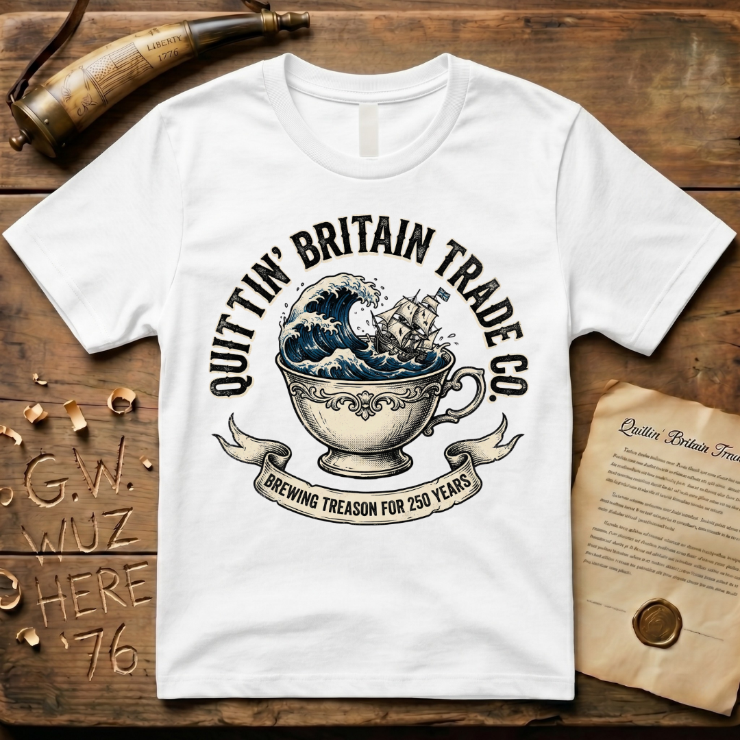 Quittin' Britain Trade Co. Brewing Treason for 250 Years T-Shirt