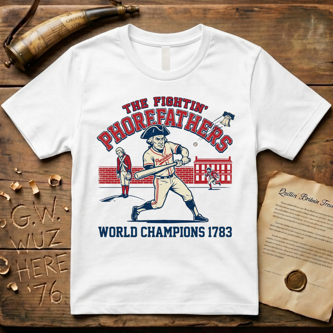The Fightin' Phorefathers - World Champions 1783 Baseball T-Shirt