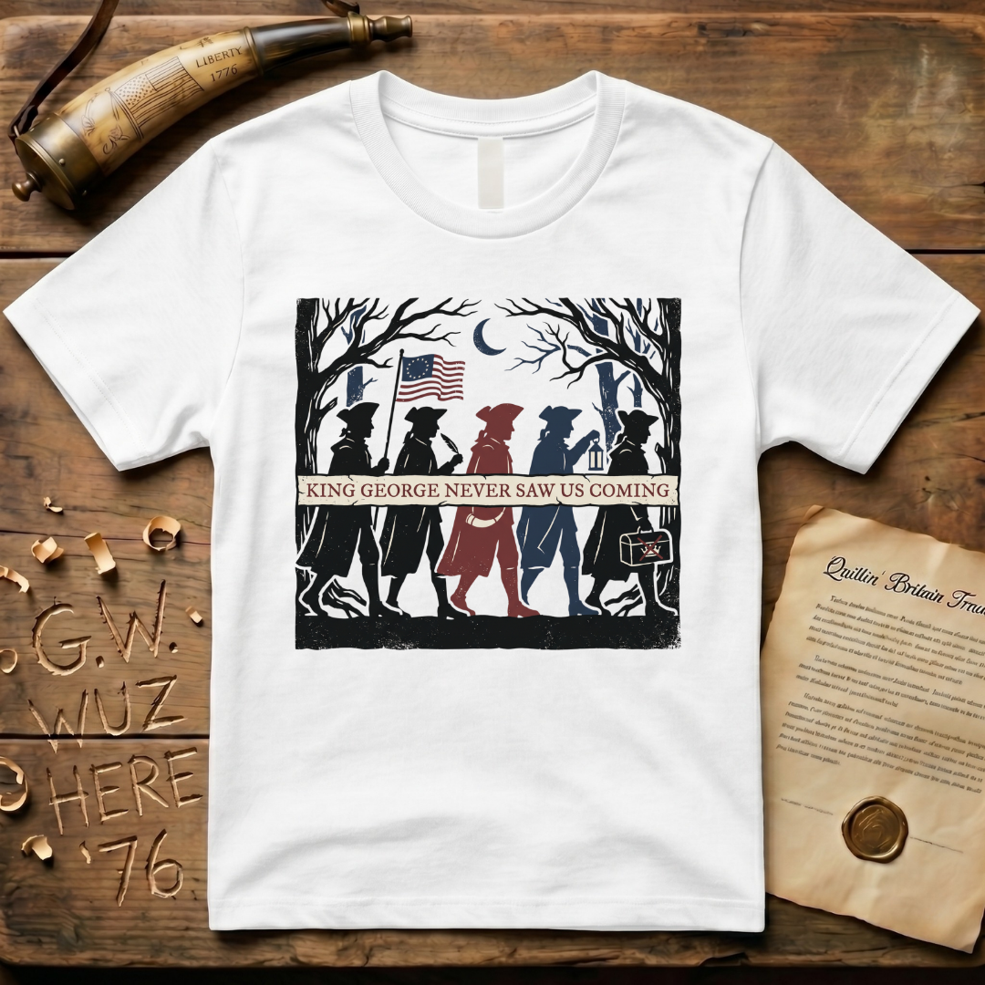 King George Never Saw Us Coming T-Shirt