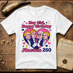 Hey Girl, Happy Birthday - America 250 - Forefathers Boy Band Y2K T-Shirt