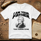 Alexander Hamilton I Am Your Founding Father Light Father's Day T-Shirt