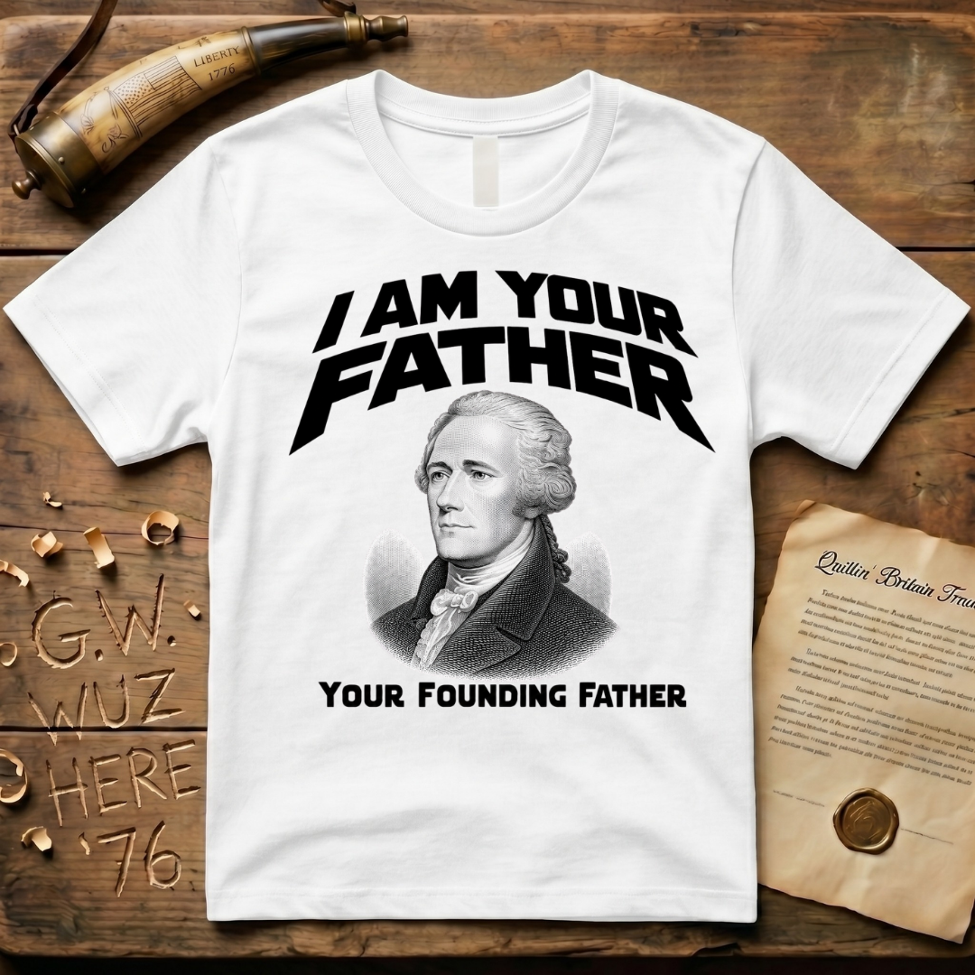 Alexander Hamilton I Am Your Founding Father Light Father's Day T-Shirt