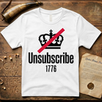 Unsubscribe From the Crown 1776 T-Shirt