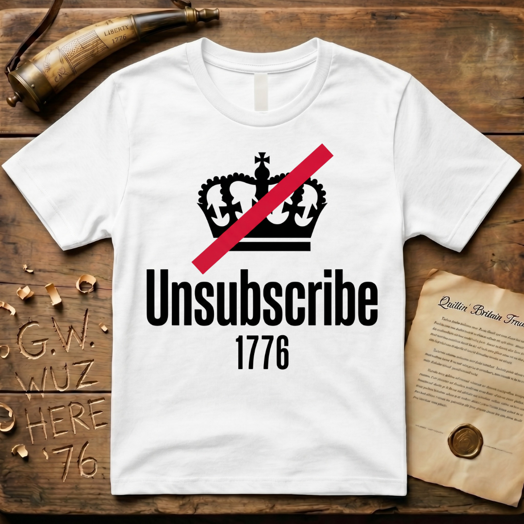 Unsubscribe From the Crown 1776 T-Shirt
