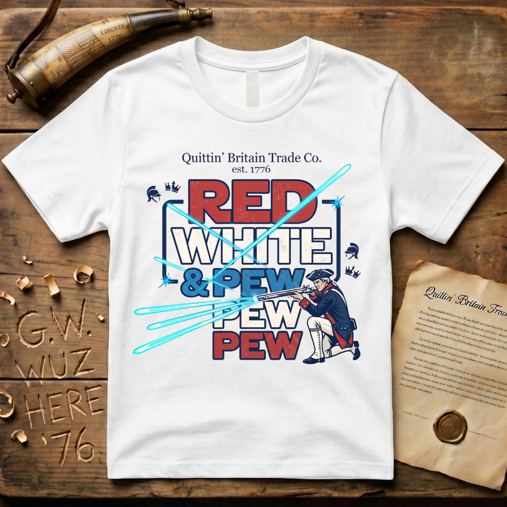 Red White and Pew Pew Pew Quittin' Britain Laser Space Musket T-Shirt