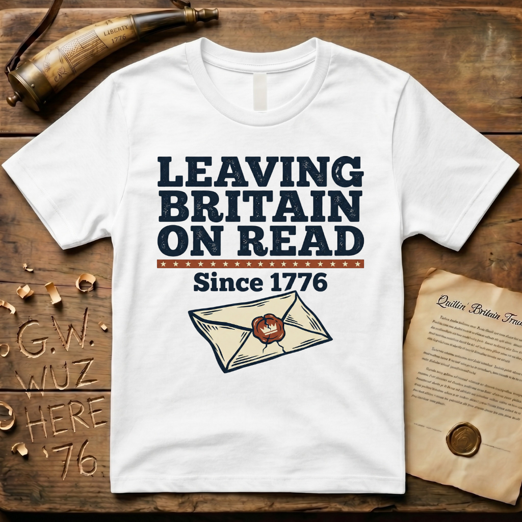 Leaving Britain On Read Since 1776 T-Shirt