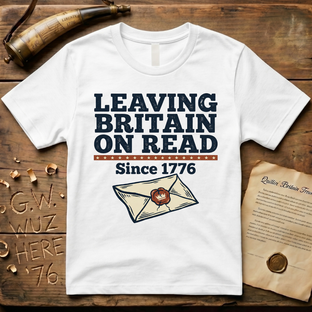 Leaving Britain On Read Since 1776 T-Shirt