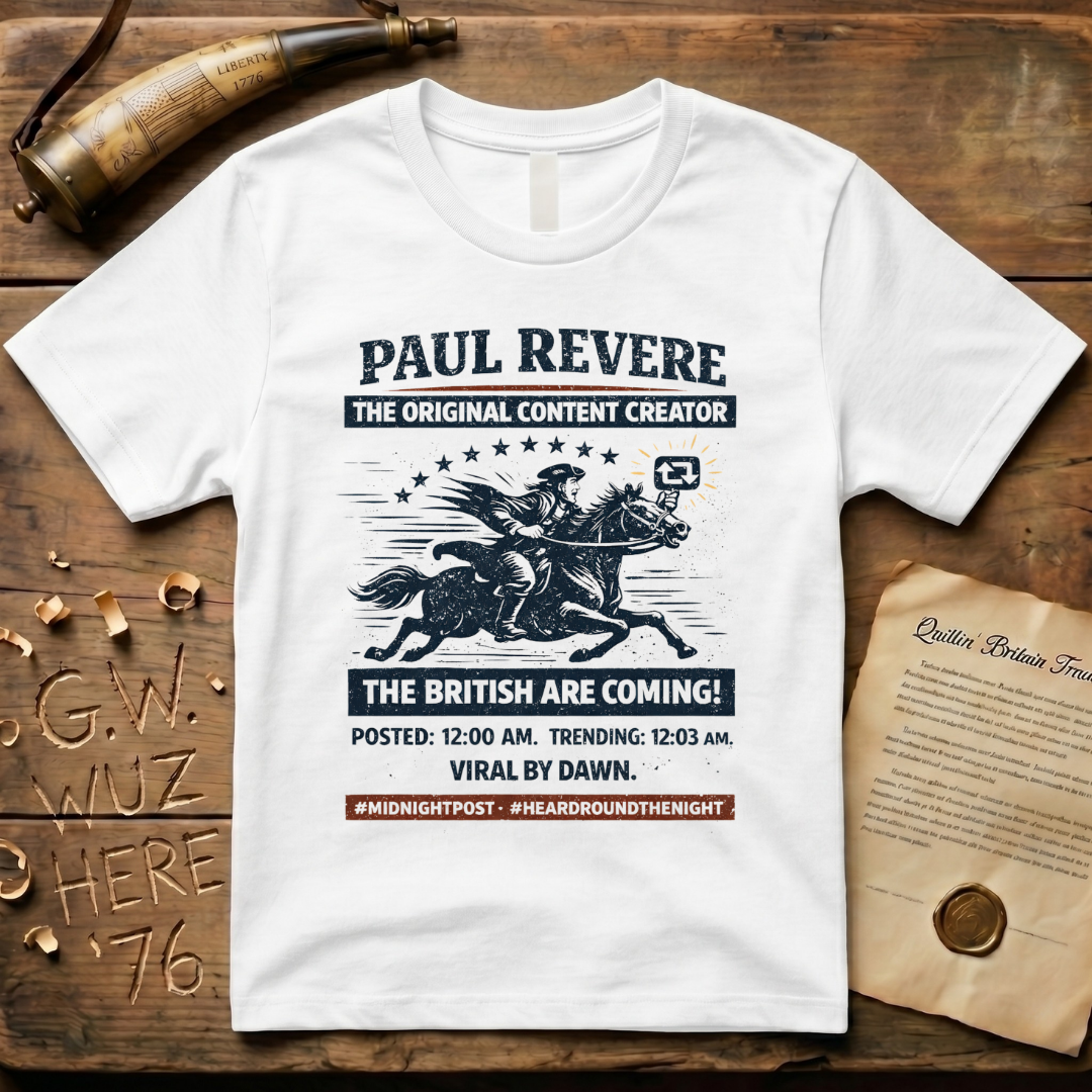Paul Revere the Original Content Creator, The British Are Coming! T-Shirt