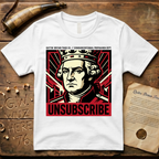 Unsubscribe Semiquincentennial Propaganda Dept. T-Shirt