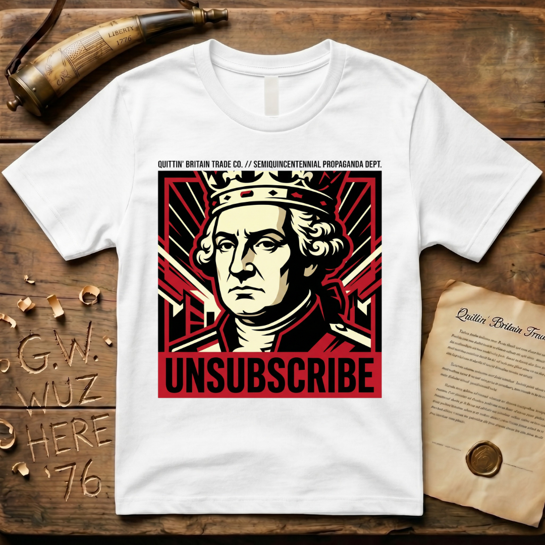 Unsubscribe Semiquincentennial Propaganda Dept. T-Shirt